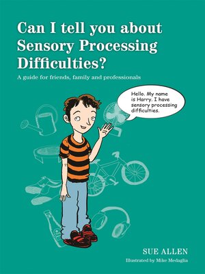 Can I tell you about Sensory Processing Difficulties? - ebook